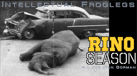 “RINO Season” -Joe Dan Gorman’s Hilarious Masterpiece at Mental Froglegs (VIDEO) |…