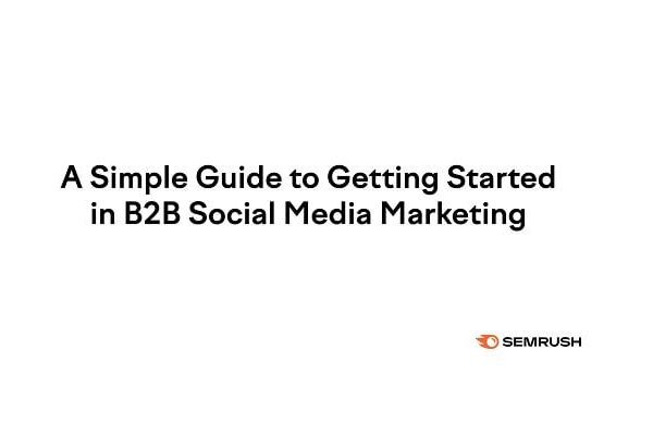 A Easy Information to B2B Social Media Advertising and marketing [Infographic]