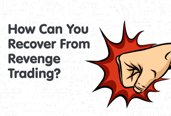 How Can You Get well From Revenge Buying and selling? – Investorempires.com