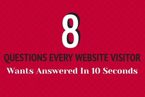 8 Questions Your Web site Guests Need Answered Inside 10 Seconds [Infographic]
