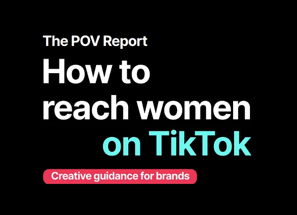 TikTok Shares Insights into Attain Girls with Your Model Messaging