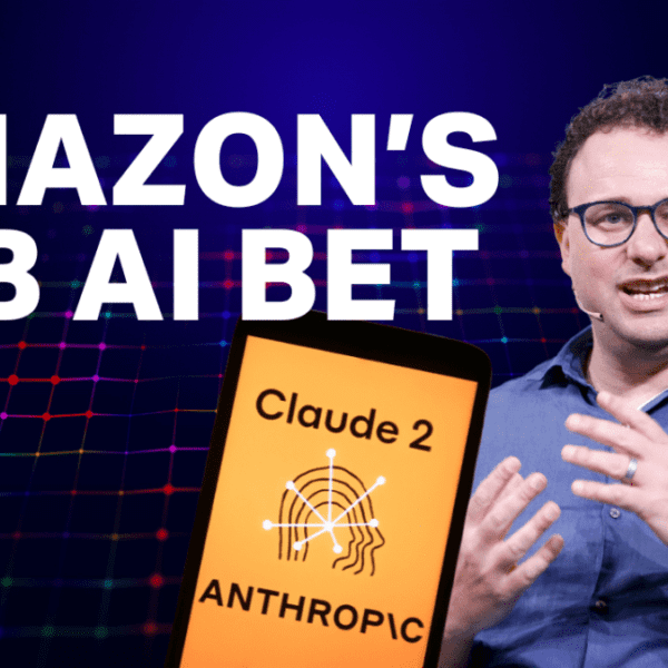 Watch: Amazon bets $4B on Anthropic’s success