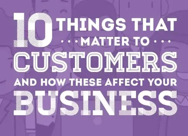 The 10 Things That Matter Most to Your Customers [Infographic]