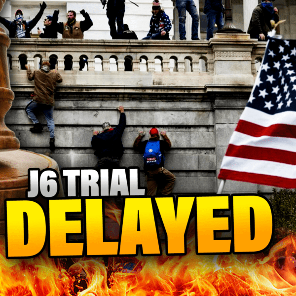 JUSTICE FOR J6?! Judges Postpone January 6 Trials After HISTORIC Trump Victory…