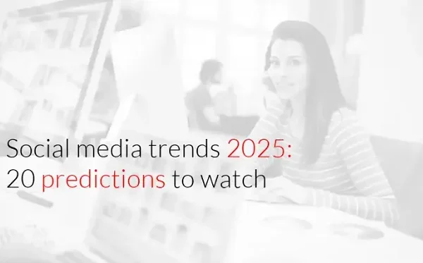 20 Predictions for Social Media in 2025 [Infographic]