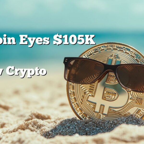 Bitcoin Nears $105K as SEC Eyes Tokenization – 3 New Crypto Picks