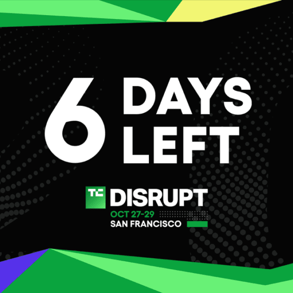 6 days left for Regular Bird financial savings for Disrupt 2025 passes