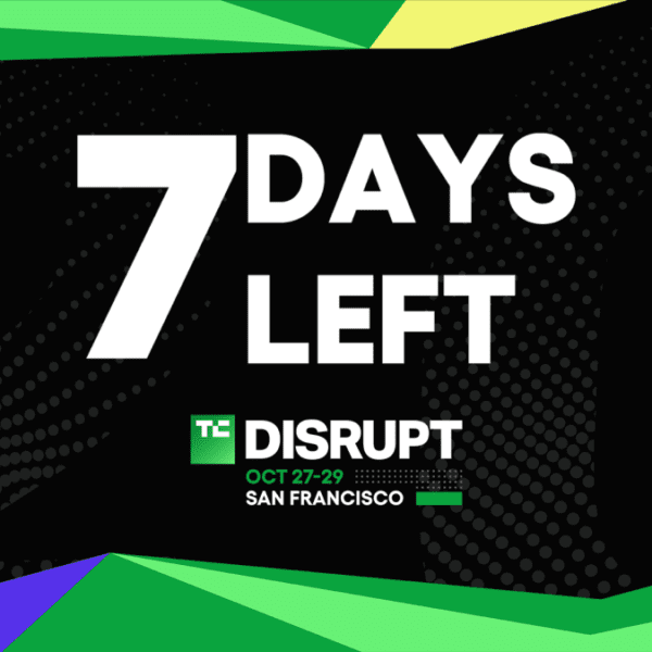 Only 7 days till TechCrunch Disrupt 2025 and ticket costs improve