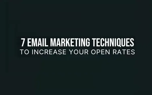 7 Email Marketing Techniques to Increase Your Open Rates [Infographic]