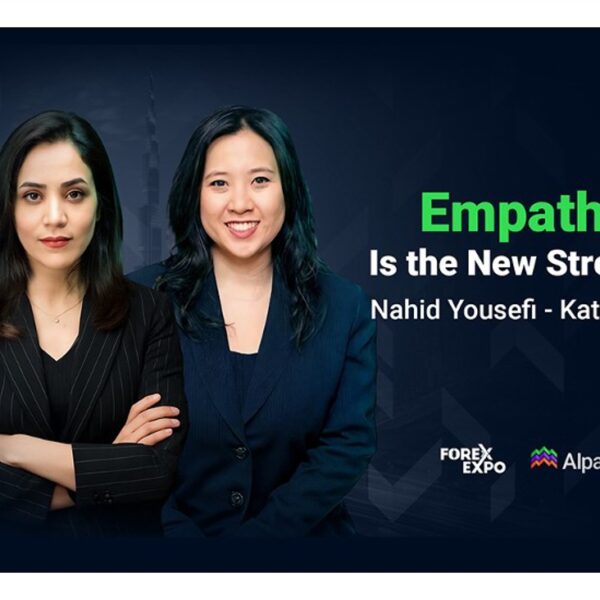 Empathy Is the New Strength — Alpari’s Nahid Yousefi on Women Redefining…