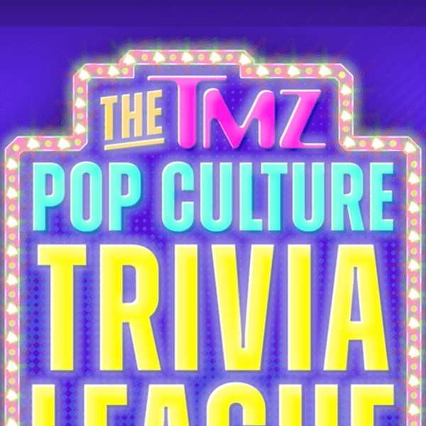 Watch ‘The New TMZ Pop Culture Trivia League’ Now!