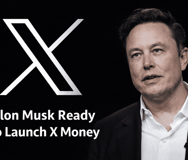 X Money: Elon Musk’s X Ready to Launch Crypto and Stock Trading