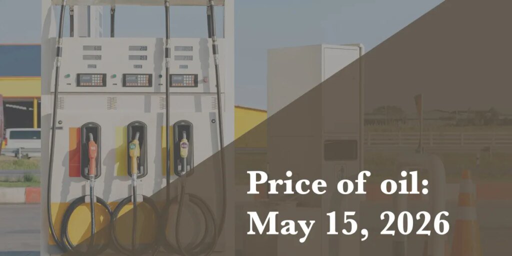 Current worth of oil as of May 15, 2026