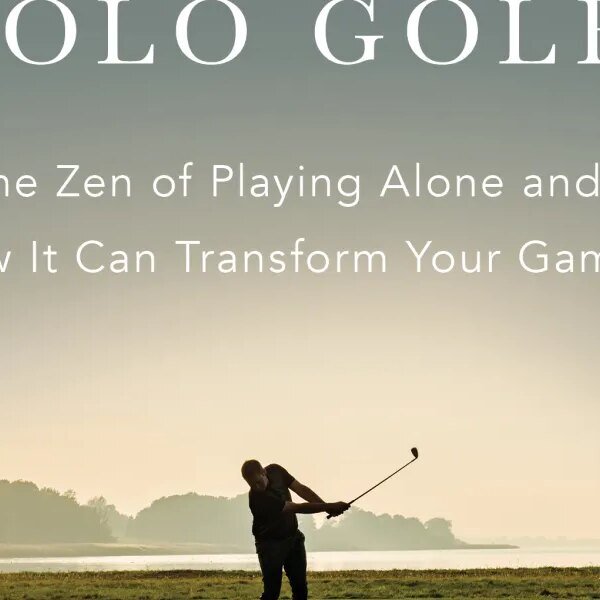 How enjoying golf alone could make you higher at your job