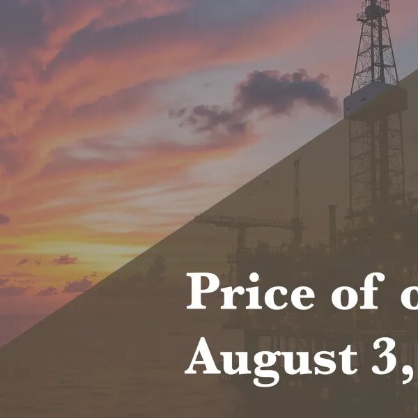 Current worth of oil as of August 3, 2026