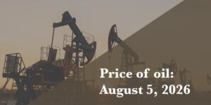 Current worth of oil as of Aug. 5, 2026