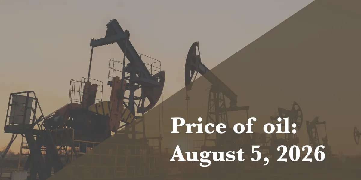 Current worth of oil as of Aug. 5, 2026