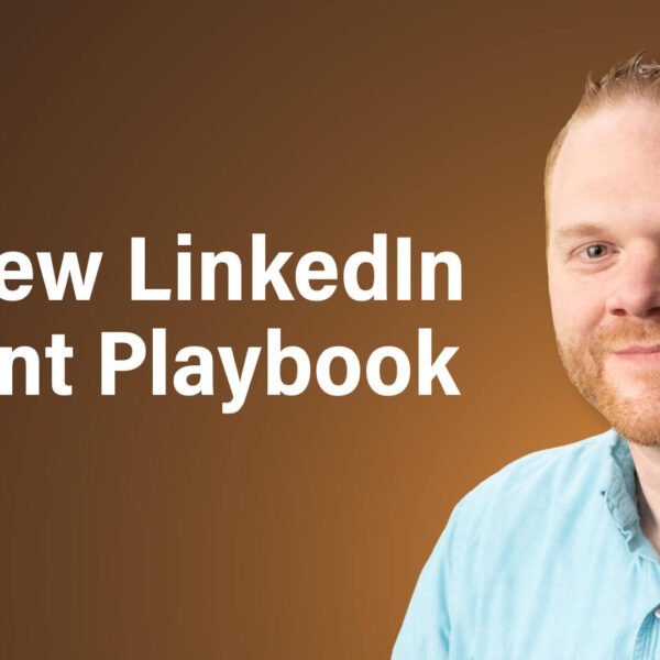 The New LinkedIn Content Playbook: AI, Collaboration, Creator Marketplace, and Out-of-Network Reach…