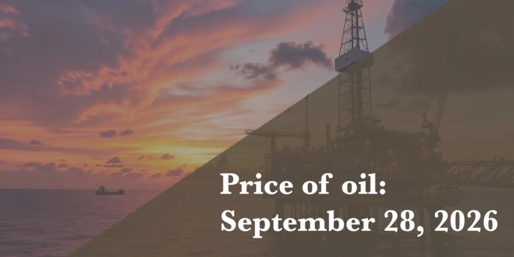 Current worth of oil as of Sept. 28, 2026