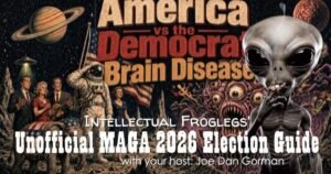 NEW Intellectual Froglegs: Unofficial MAGA 2026 Election Guide