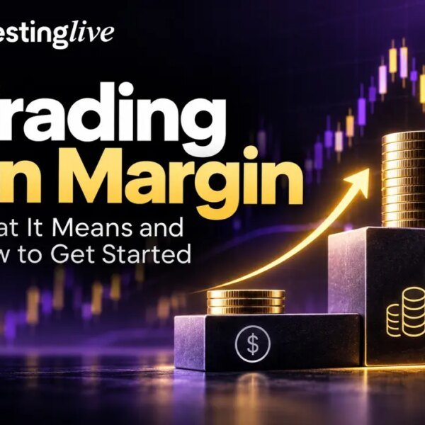 Trading on Margin: What It Means and How to Get Started